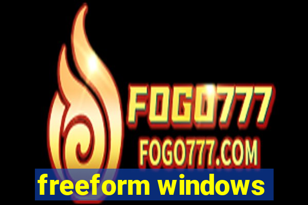 freeform windows